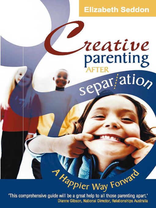 Title details for Creative Parenting After Separation by Elizabeth Seddon - Available